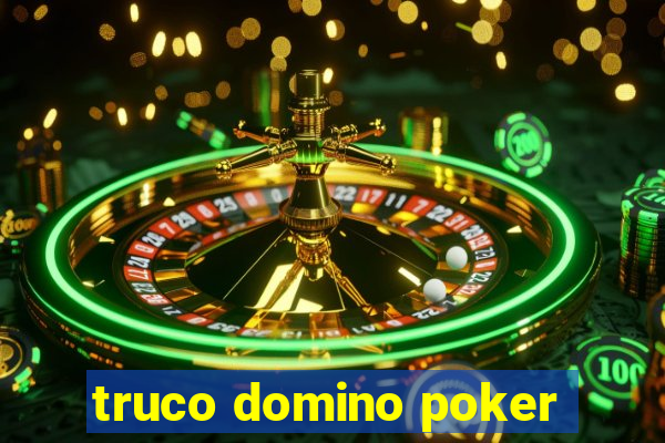 truco domino poker